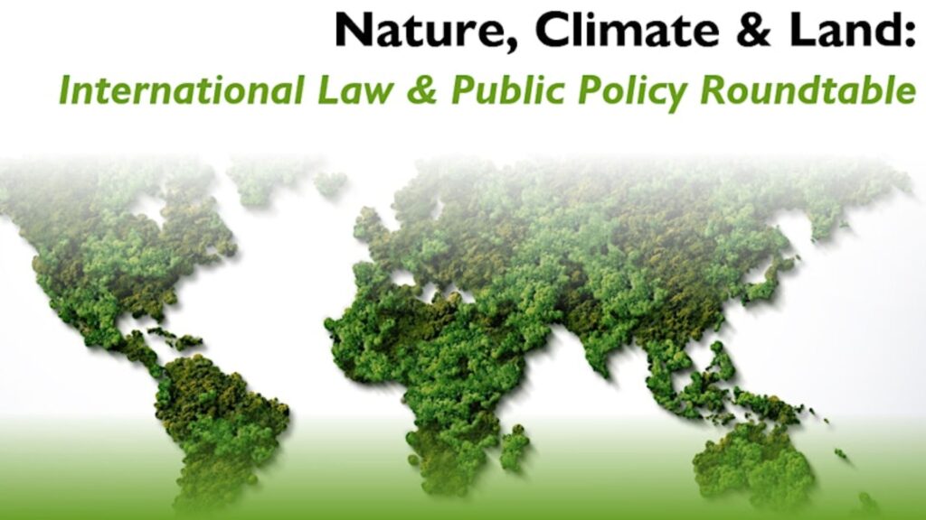 Green Initiative Spotlights Exploring Nature, Climate & Land Through International Law and Public Policy